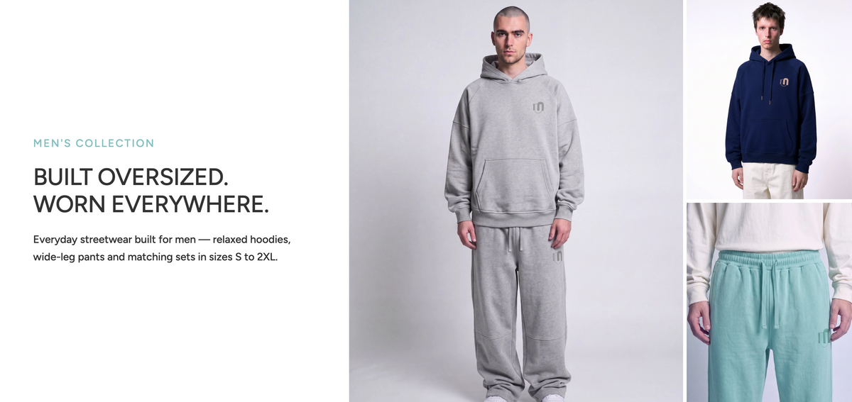 Men's Collection - Built Oversized. Worn Everywhere.
